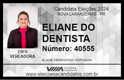 Candidato ELIANE DO DENTISTA 2024 - NOVA LARANJEIRAS - Eleições