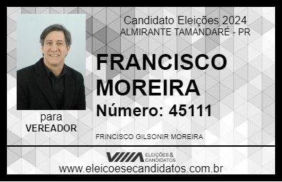 Candidato FRANCISCO MOREIRA 2024 - ALMIRANTE TAMANDARÉ - Eleições