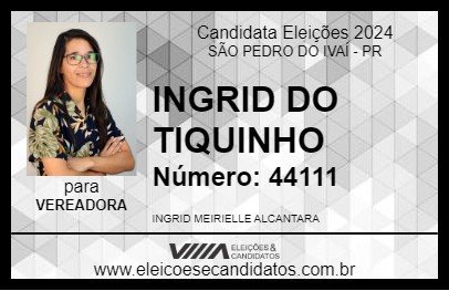 Candidato INGRID DO TIQUINHO 2024 - SÃO PEDRO DO IVAÍ - Eleições