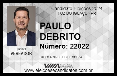 Candidato PAULO DEBRITO 2024 - FOZ DO IGUAÇU - Eleições