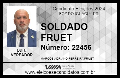 Candidato SOLDADO FRUET 2024 - FOZ DO IGUAÇU - Eleições