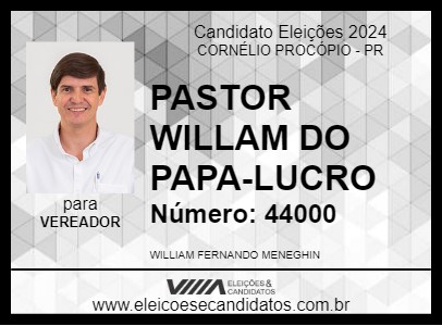 Candidato PASTOR WILLAM DO PAPA-LUCRO 2024 - CORNÉLIO PROCÓPIO - Eleições