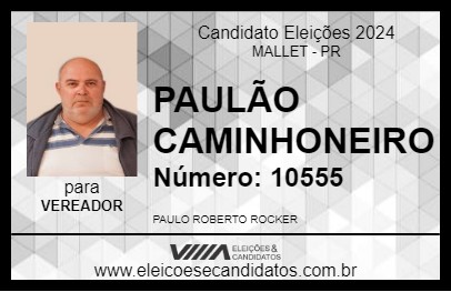 Candidato PAULÃO CAMINHONEIRO 2024 - MALLET - Eleições