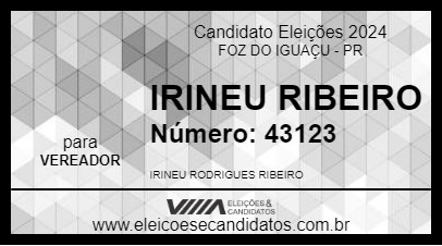 Candidato IRINEU RIBEIRO 2024 - FOZ DO IGUAÇU - Eleições