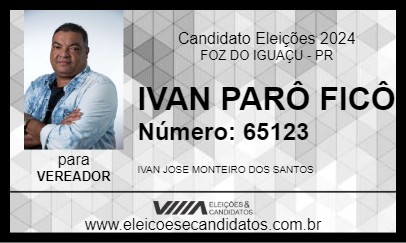 Candidato IVAN PARÔ FICÔ 2024 - FOZ DO IGUAÇU - Eleições