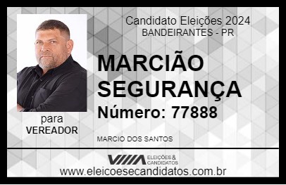 Candidato MARCIÃO SEGURANÇA 2024 - BANDEIRANTES - Eleições