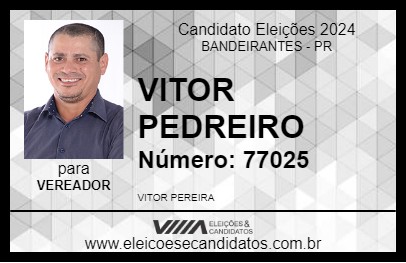 Candidato VITOR PEDREIRO 2024 - BANDEIRANTES - Eleições