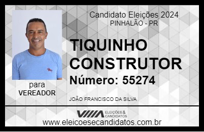 Candidato TIQUINHO CONSTRUTOR 2024 - PINHALÃO - Eleições