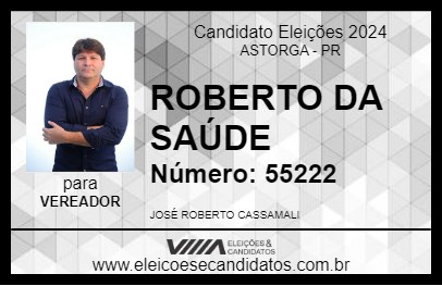 Candidato ROBERTO DA SAÚDE 2024 - ASTORGA - Eleições