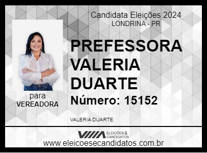 Candidato PROFESSORA VALERIA DUARTE 2024 - LONDRINA - Eleições