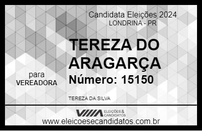 Candidato THEREZA DO ARAGARÇA 2024 - LONDRINA - Eleições