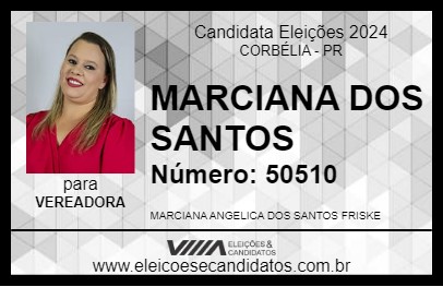 Candidato MARCIANA DOS SANTOS 2024 - CORBÉLIA - Eleições