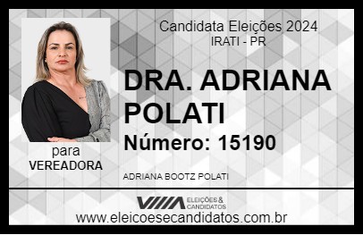 Candidato DRA. ADRIANA POLATI 2024 - IRATI - Eleições