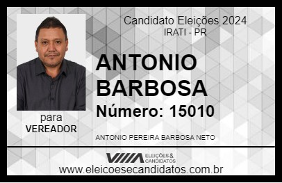 Candidato ANTONIO BARBOSA  2024 - IRATI - Eleições