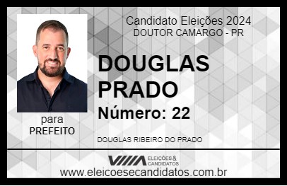 Candidato DOUGLAS PRADO 2024 - DOUTOR CAMARGO - Eleições