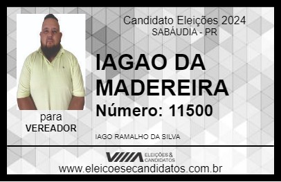 Candidato IAGAO DA MADEREIRA 2024 - SABÁUDIA - Eleições