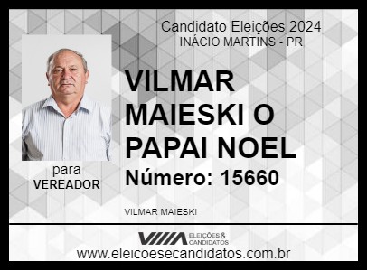 Candidato VILMAR MAIESKI O PAPAI NOEL 2024 - INÁCIO MARTINS - Eleições