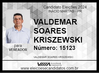 Candidato VALDEMAR SOARES KRISZEWSKI 2024 - INÁCIO MARTINS - Eleições