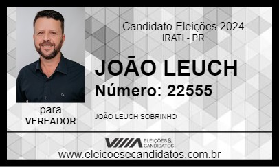 Candidato JOÃO LEUCH 2024 - IRATI - Eleições