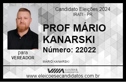 Candidato PROF MÁRIO KANARSKI 2024 - IRATI - Eleições