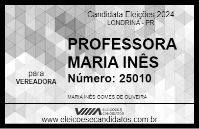 Candidato PROFESSORA MARIA INÊS 2024 - LONDRINA - Eleições