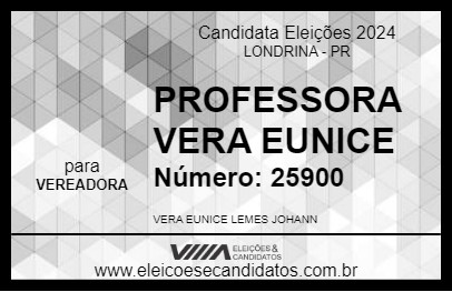 Candidato PROFESSORA VERA EUNICE 2024 - LONDRINA - Eleições