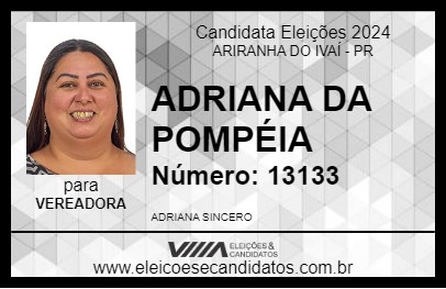 Candidato ADRIANA DO POMPÉIA 2024 - ARIRANHA DO IVAÍ - Eleições