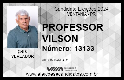 Candidato PROFESSOR VILSON 2024 - VENTANIA - Eleições