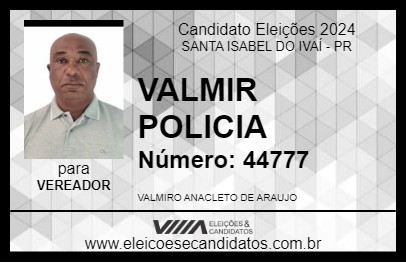 Candidato VALMIR POLICIA  2024 - SANTA ISABEL DO IVAÍ - Eleições