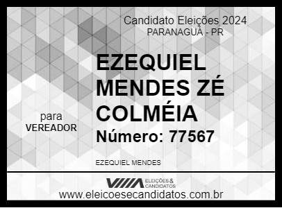 Candidato EZEQUIEL MENDES  ZÉ COLMÉIA 2024 - PARANAGUÁ - Eleições