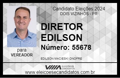 Candidato DIRETOR EDILSON 2024 - DOIS VIZINHOS - Eleições