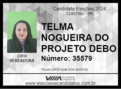 Candidato TELMA NOGUEIRA DO PROJETO DEBO 2024 - CURITIBA - Eleições