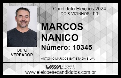 Candidato MARCOS NANICO 2024 - DOIS VIZINHOS - Eleições