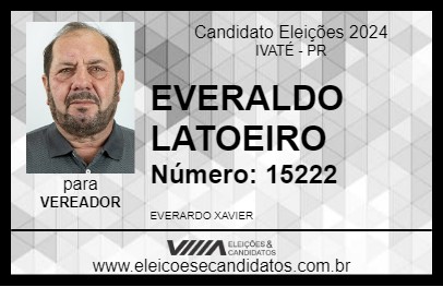 Candidato EVERALDO LATOEIRO 2024 - IVATÉ - Eleições