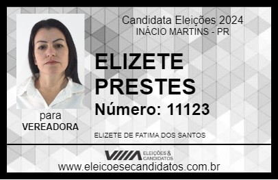 Candidato ELIZETE PRESTES 2024 - INÁCIO MARTINS - Eleições