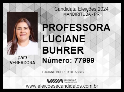 Candidato PROFESSORA LUCIANE BUHRER 2024 - MANDIRITUBA - Eleições