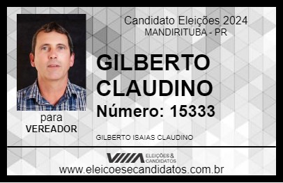 Candidato GILBERTO CLAUDINO 2024 - MANDIRITUBA - Eleições