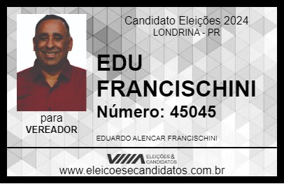 Candidato EDU FRANCISCHINI 2024 - LONDRINA - Eleições