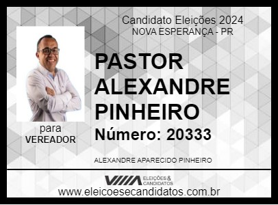 Candidato PASTOR ALEXANDRE PINHEIRO 2024 - NOVA ESPERANÇA - Eleições