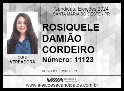 Candidato ROSIQUELE DAMIÃO CORDEIRO 2024 - SANTA MARIA DO OESTE - Eleições