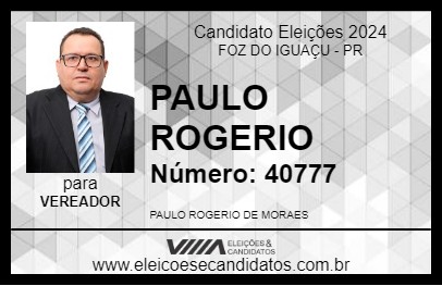 Candidato PAULO ROGERIO 2024 - FOZ DO IGUAÇU - Eleições