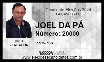 Candidato JOEL DA PÁ 2024 - PAIÇANDU - Eleições