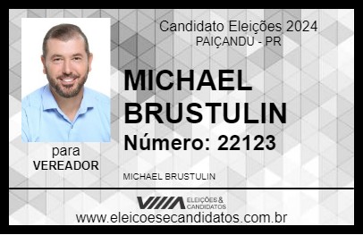 Candidato MICHAEL BRUSTULIN 2024 - PAIÇANDU - Eleições