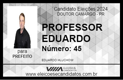 Candidato PROFESSOR EDUARDO 2024 - DOUTOR CAMARGO - Eleições