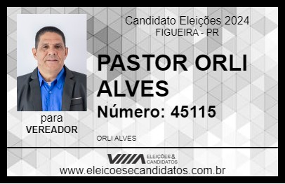 Candidato PASTOR ORLI ALVES 2024 - FIGUEIRA - Eleições