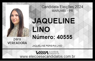 Candidato JAQUELINE LINO 2024 - MARUMBI - Eleições