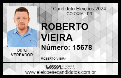 Candidato ROBERTO VIEIRA 2024 - GOIOXIM - Eleições