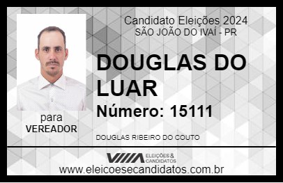 Candidato DOUGLAS DO LUAR 2024 - SÃO JOÃO DO IVAÍ - Eleições