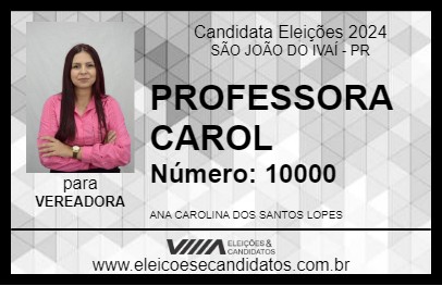 Candidato PROFESSORA CAROL 2024 - SÃO JOÃO DO IVAÍ - Eleições