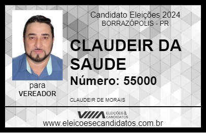 Candidato CLAUDEIR DA SAUDE 2024 - BORRAZÓPOLIS - Eleições